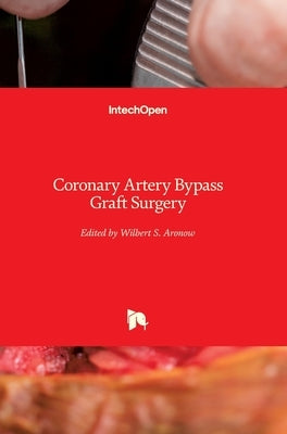 Coronary Artery Bypass Graft Surgery by Aronow, Wilbert S.