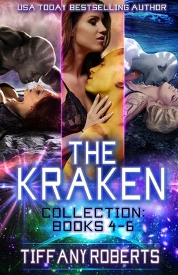 The Kraken Series Collection Two: A Sci-fi Alien Romance Series Books 4-6 by Roberts, Tiffany