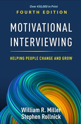 Motivational Interviewing: Helping People Change and Grow by Miller, William R.