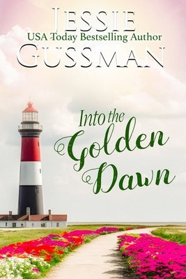 Into the Golden Dawn by Gussman, Jessie