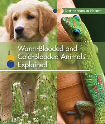 Warm-Blooded and Cold-Blooded Animals Explained by Klepeis, Alicia Z.