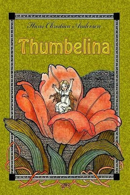 Thumbelina by Andersen, Hans Christian