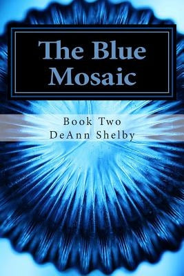 The Blue Mosaic: Victorian Romance with a Bit of Suspense, Book two of the Willow Pattern series by Barnett, Melissa