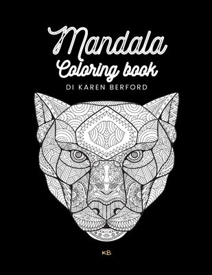 Mandala Coloring Book: The Art of Mandala, Detailed Coloring Book Stress Relief, Energy, Self-Care, Relaxing, Meditation and Healing. 50 MAND by Berford, Karen
