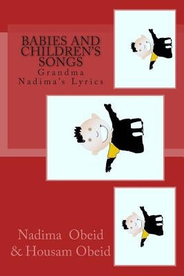 Babies and children's songs: Grandma Nadima's Lyrics by Obeid, Housam M.