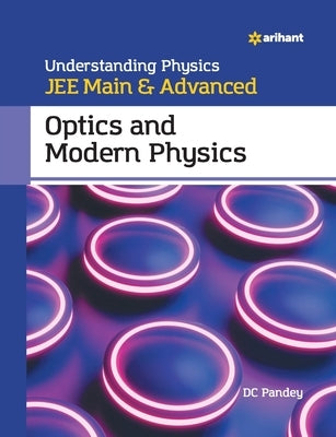 Understanding Physics for JEE Main and Advanced Optics and Modern Physics by Pandey, DC