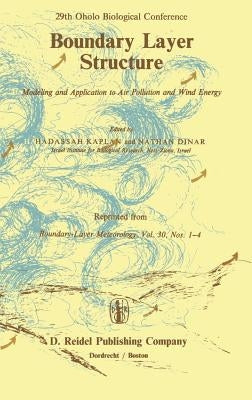 Boundary Layer Structure: Modeling and Application to Air Pollution and Wind Energy by Kaplan, Hadassah