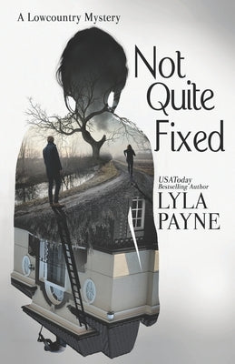 Not Quite Fixed (A Lowcountry Mystery) by Payne, Lyla