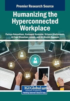 Humanizing the Hyperconnected Workplace by Nakpathom, Parinya