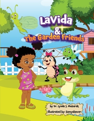 LaVida & The Garden Friends by Mubarak, Lynda