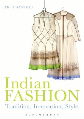 Indian Fashion by Sandhu, Arti