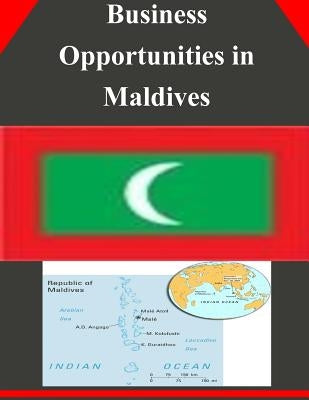 Business Opportunities in Maldives by U. S. Department of Commerce