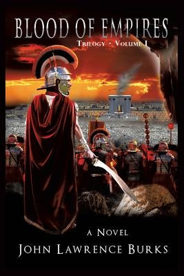 BLOOD OF EMPIRES Trilogy - Volume I by Burks, John Lawrence