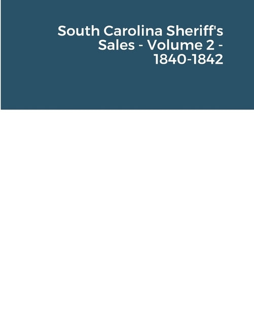 South Carolina Sheriff's Sales - Volume 2 - 1840-1842 by Munson, Baron