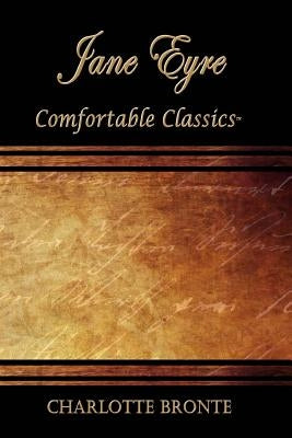 Jane Eyre: Comfortable Classics by Bronte, Charlotte