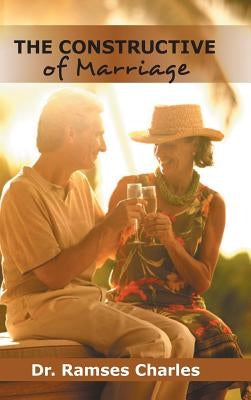 The Constructive of Marriage by Charles, Ramses