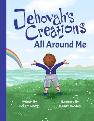Jehovah's Creations All Around Me by Davian, Barry