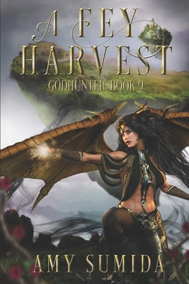 A Fey Harvest by Sumida, Amy