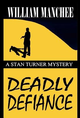 Deadly Defiance by Manchee, William