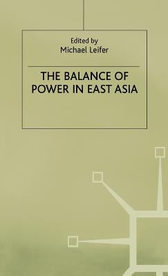 The Balance of Power in East Asia by Leifer, Michael