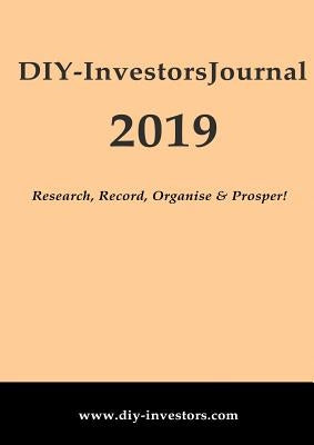 Diy-Investors 2019 Journal: Research, Record, Organise & Prosper! by Pavey, Mick