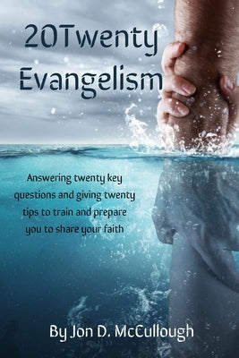20 Twenty Evangelism by McCullough, Jon D.