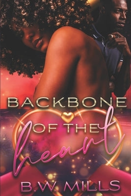 Backbone of the Heart by Mills, B. W.