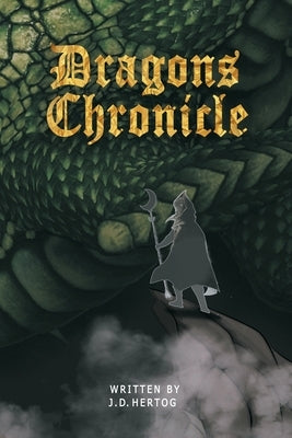 Dragons Chronicle by Hertog, J. D.
