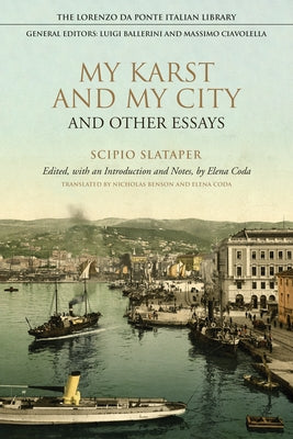My Karst and My City and Other Essays by Slataper, Scipio