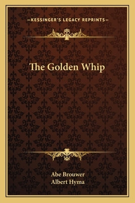 The Golden Whip by Brouwer, Abe