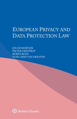 European Privacy and Data Protection Law by Dumortier, Jos