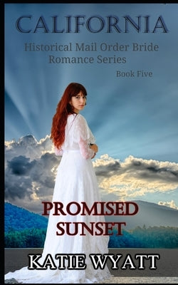 Promised Sunset by Wyatt, Katie