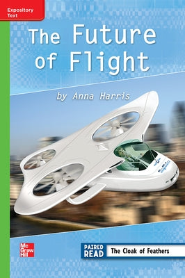 Reading Wonders Leveled Reader Future of Flight: Beyond Unit 4 Week 4 Grade 3 by McGraw Hill