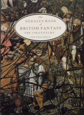 The Dedalus Book of British Fantasy: The 19th Century by Stableford, Brian