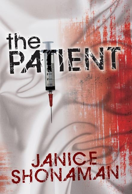 The Patient by Shonaman, Janice