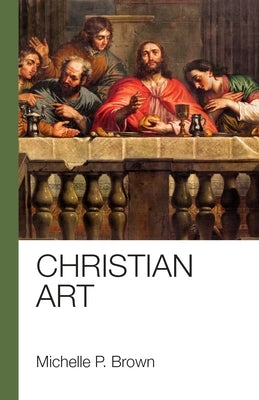 Christian Art by Brown, Michelle P.