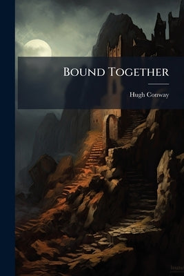 Bound Together by Conway, Hugh