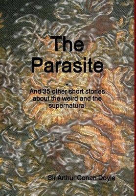 The Parasite by Doyle, Arthur Conan