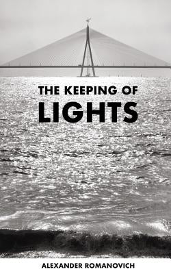 The Keeping of Lights by Romanovich, Alexander