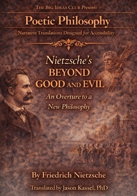 Nietzsche's Beyond Good and Evil: An Overture to a New Philosophy by Kassel, Jason