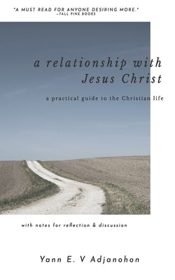 A Relationship with Jesus-Christ by Adjanohon, Yann E. V.