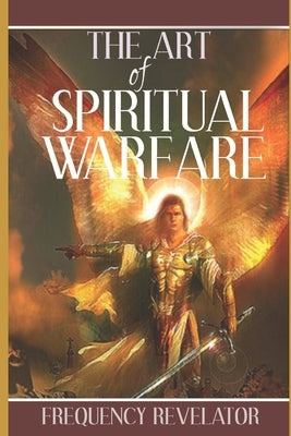 The Art of Spiritual Warfare by Revelator, Frequency