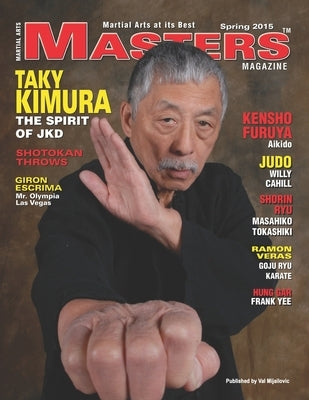 2015 Spring Issue Masters Magazine: Featuring Sifu TAKY KIMURA by Kimura, Taki