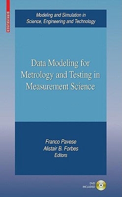 Data Modeling for Metrology and Testing in Measurement Science [With DVD] by Pavese, Franco