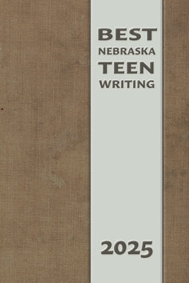 Best Nebraska Teen Writing 2025 by Vizoso, Pedro