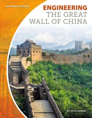 Engineering the Great Wall of China by Lapierre, Yvette