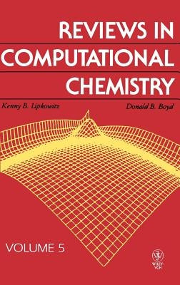 Reviews in Computational Chemistry, Volume 5 by Lipkowitz, Kenny B.