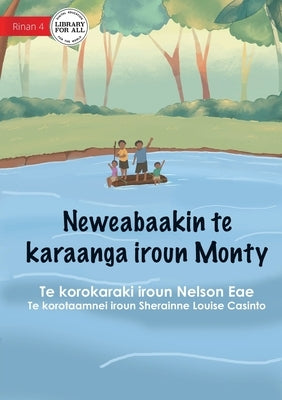 Monty's River Adventure - Neweabaakin te karaanga iroun Monty (Te Kiribati) by Eae, Nelson