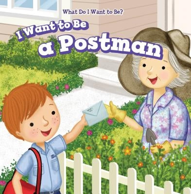 I Want to Be a Postman by Battista, Brianna