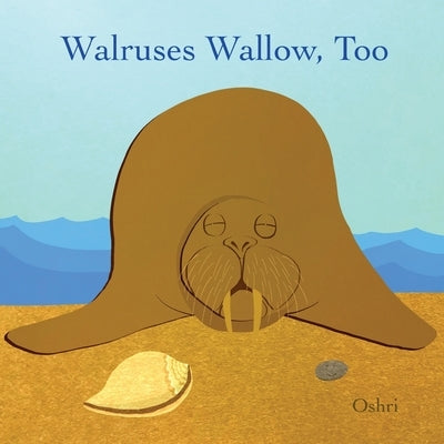 Walruses Wallow, Too by Hakak, Oshri